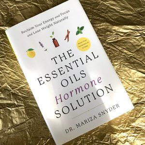 The Essential Oils Hormone Solution by Dr. Mariza Snyder